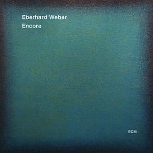 Encore - Eberhard Weber