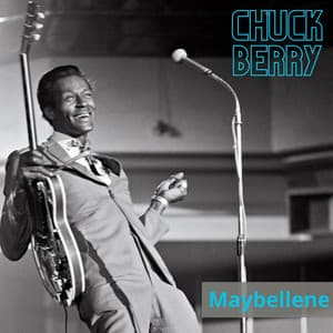 Maybellene - Chuck Berry