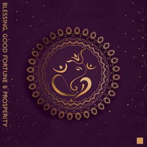 Blessing, Good Fortune & Prosperity. Indian/Hindu Music - Hindi Direction