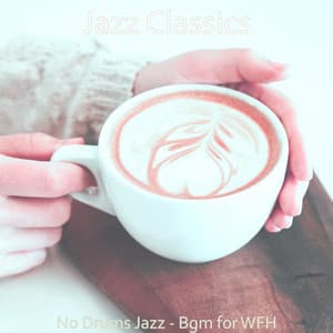 No Drums Jazz - Bgm for WFH - Jazz Classics