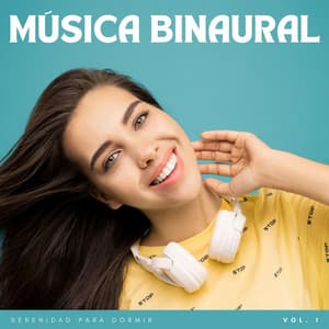 Música Binaural: Serenidad Para Dormir Vol. 1 - Ritmos binaurales Música para dormir