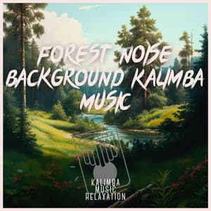 Forest Noise Background Kalimba Music - Kalimba Music Relaxation