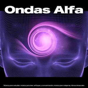 Ondas Alfa: Música para estudiar, enfoque y concentración, música para leer, música para relajarse, ritmos binaurales - Ondas Alfa