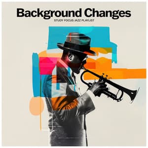 Background Changes - Study Focus Jazz Playlist