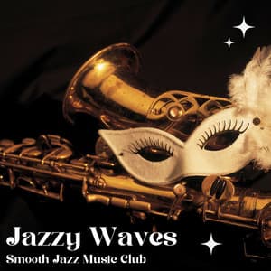 Jazzy Waves: Chillout Jazz - Smooth Jazz Music Club