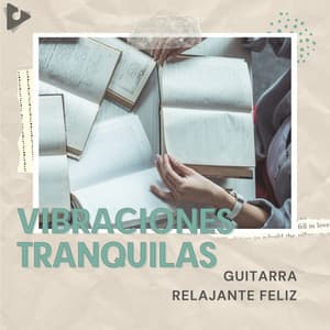 Guitarra Relajante Feliz - Vibraciones Tranquilas