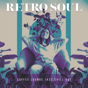Retro Soul - Coffee Lounge Jazz Chill Out