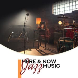 Here & Now Jazz Music: Classic Late Night Lounge Jazz - Instrumental Jazz Musik Hintergrund