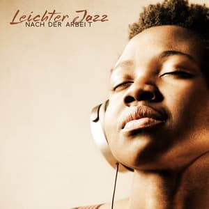 Leichter Jazz nach der Arbeit: Ruhige Musik für Entspannung am Abend - Hintergrundmusik Lounge Akademie