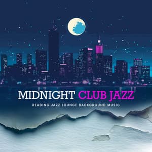 Midnight Club Jazz - Reading Jazz Lounge Background Music