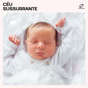 Céu Sussurrante - Canções de Ninar Bebê Clube