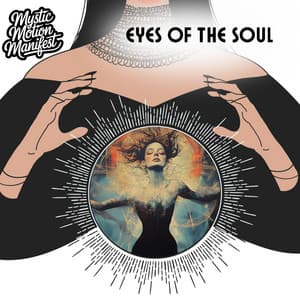 Eyes of the Soul - Mystic Motion Manifest