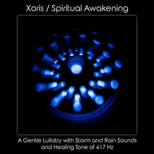 A Gentle Lullaby With Storm And Rain Sounds And Healing Tone Of 417 Hz - Xoris