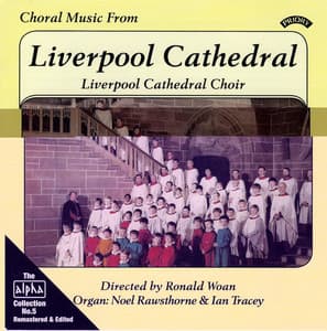 The Alpha Collection, Vol. 5: Choral Music from Liverpool Cathedral - Liverpool Cathedral Choir