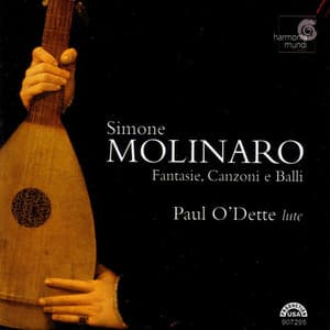 Simone Molinaro: Fantasie, Canzoni e balli - Paul O'Dette