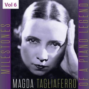Milestones of a Piano Legend: Magda Tagliaferro, Vol. 6 - Magda Tagliaferro