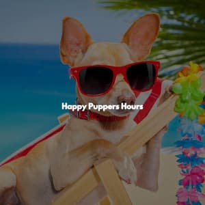 Happy Puppers Hours - Relax Chillout Lounge