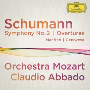 Schumann: Symphony No.2; Overtures Manfred, Genoveva - Robert Schumann