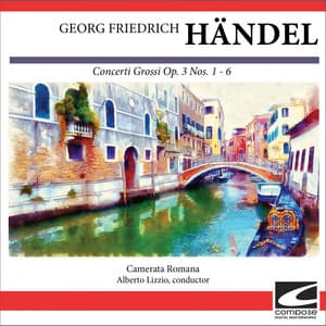 Georg Friedrich Händel - Concerti Grossi Op. 3 Nos. 1 - 6 - George Frideric Handel