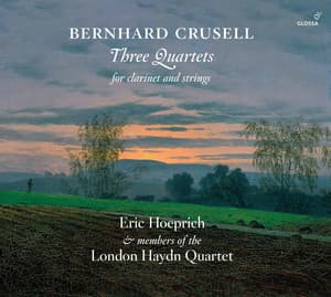 Crusell: 3 Quartets for Clarinet & Strings - Bernhard Henrik Crusell