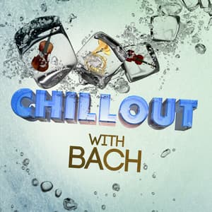 Chillout with Bach - Consort of London