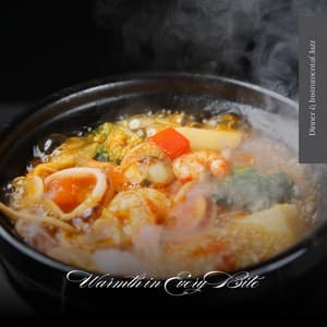 Warmth in Every Bite - Dinner & Instrumental Jazz