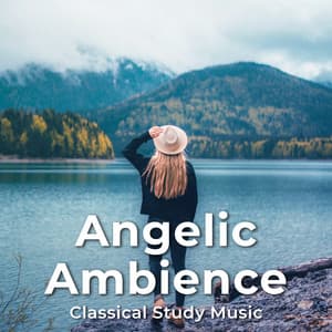 Angelic Ambience - Classical Study Music