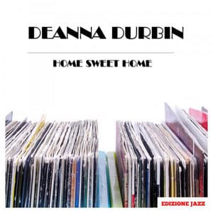Home Sweet Home - Deanna Durbin