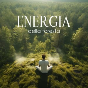 Energia della foresta: Meditazione naturale e pratica yoga con i suoni della foresta - Rilassamento Mentale