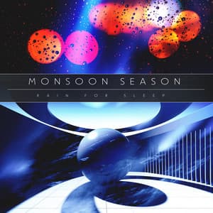 Monsoon Season - Rain for Sleep