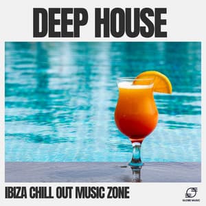 Deep House - Ibiza Chill Out Music Zone