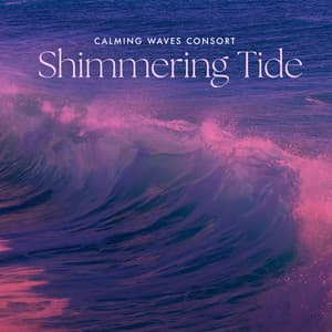 Shimmering Tide - Calming Waves Consort
