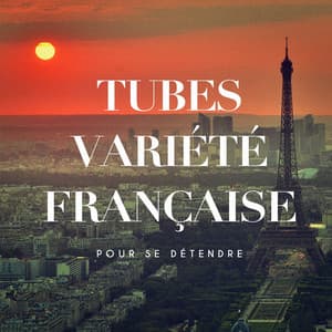 Tubes variété française pour se détendre - 50 Tubes Du Top