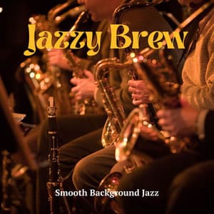 Jazzy Brew: Coffee Shop Jazz - Smooth Background Jazz