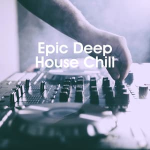 Epic Deep House Chill - Bar Lounge
