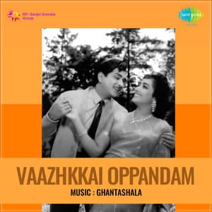 Vaazhkkai Oppandam - Ghantasala