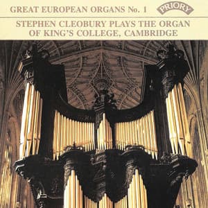 Great European Organs, Vol. 1 - Stephen Cleobury