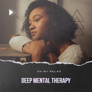 Deep Mental Therapy - Reach for Harmony - Oh My Relax