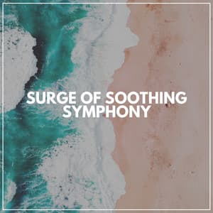 Surge of Soothing Symphony - Healing Sounds for Deep Sleep and Relaxation