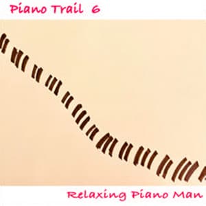 Piano Trail, Vol. 6 - Relaxing Piano Man