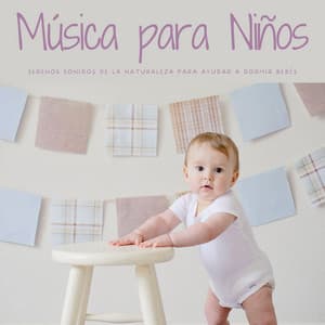 Música Para Niños: Serenos Sonidos De La Naturaleza Para Ayudar A Dormir Bebés - Music para ninos