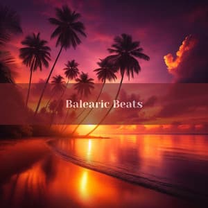 Balearic Beats: Balearic Sunset Lounge - Balearic Beach Music Club