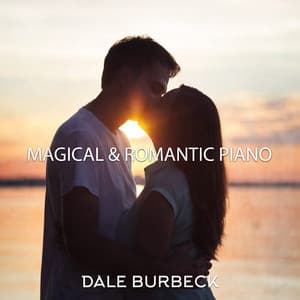 Magical & Romantic Piano - Dale Burbeck