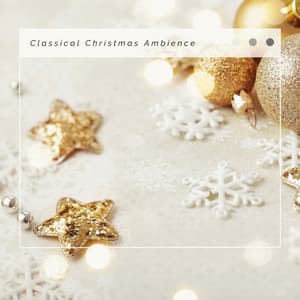 4 Christmas: Classical Christmas Ambience - Sounds of Christmas
