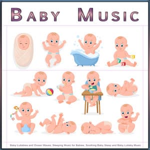 Baby Music: Baby Lullabies and Ocean Waves, Sleeping Music for Babies, Soothing Baby Sleep and Baby Lullaby Music - Baby Lullaby Experience