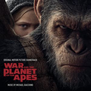 War for the Planet of the Apes - Michael Giacchino