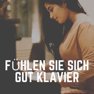 Fühlen Sie Sich Gut Klavier - Klaviermusik