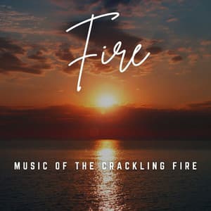 Music of the Crackling Fire: Relaxation Harmony - Nature 101