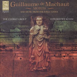 Guillaume de Machaut Motets & Music From The Ivrea Codex - Guillaume de Machaut