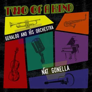 Two of a Kind: Geraldo and His Orchestra & Nat Gonella - Geraldo & His Orchestra